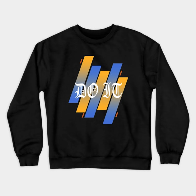 Do It Crewneck Sweatshirt by KhalidArt